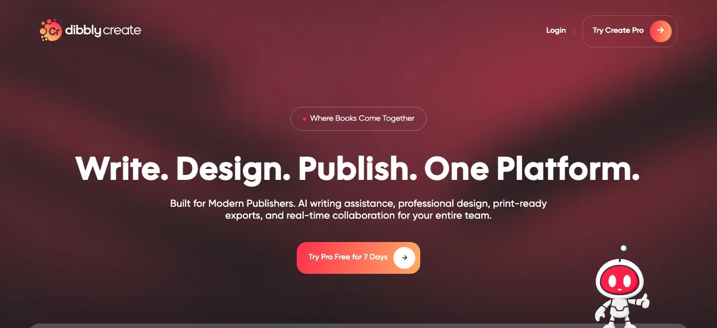 Dibbly Create homepage with a writing, design and publishing headline, trial button and robot illustration.